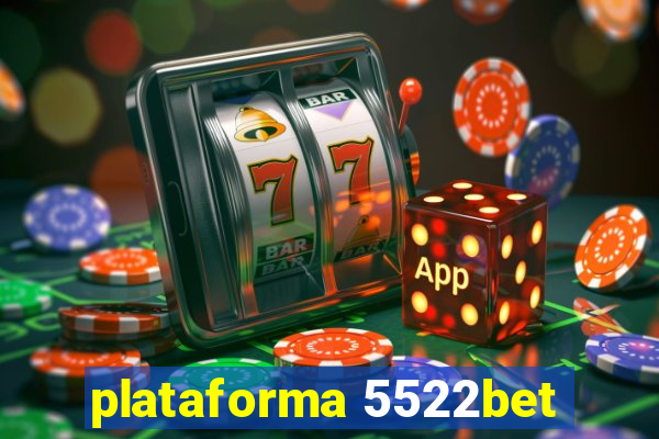 plataforma 5522bet